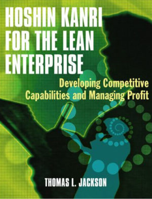 Hoshin Kanri for the Lean Enterprise