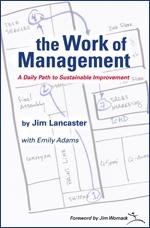 The Work of Management Jim Lancaster 978-1934109-021