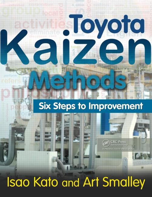 Toyota Kaizen Methods Six Steps to Improvement Isao Kato and Art Smalley 9781439838532